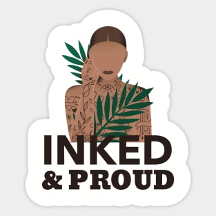 inked and proud Sticker